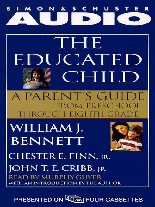 Title details for The Educated Child by William J. Bennett - Wait list